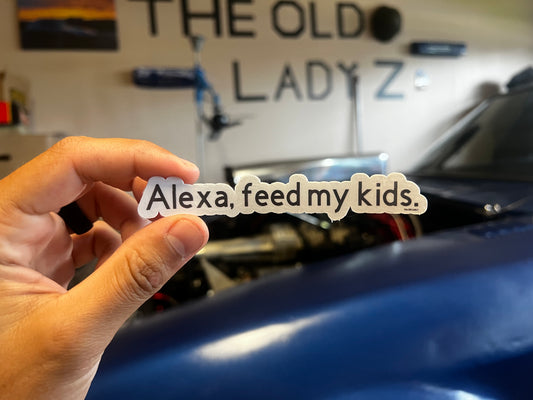 Alexa, Feed My Kids Sticker