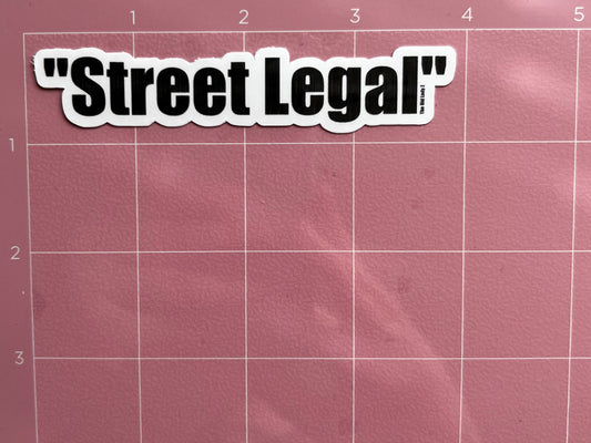 "Street Legal" Sticker