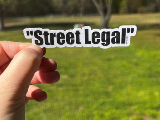 "Street Legal" Sticker