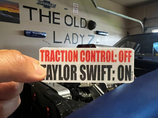 Traction Control: OFF; Taylor Swift: ON Sticker