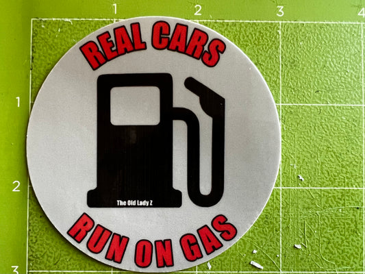 Real Cars Run On Gas Sticker