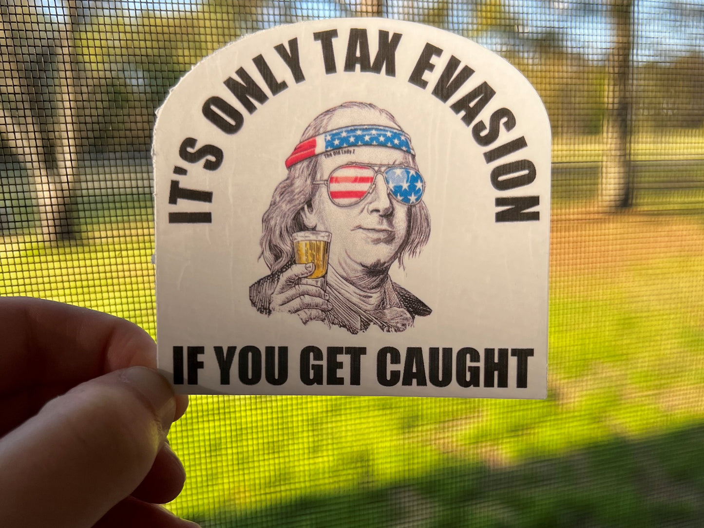 It's Only Tax Evasion If You get Caught Sticker