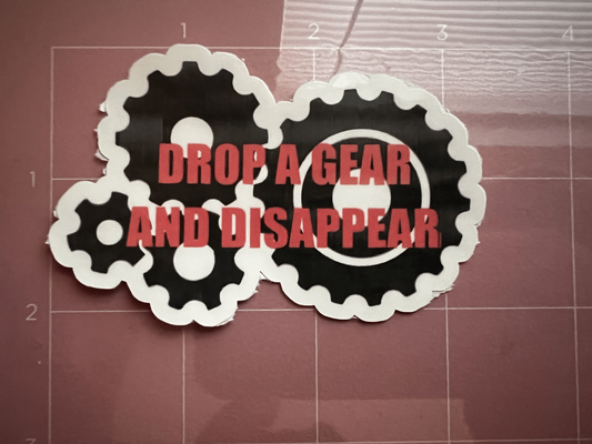 Drop A Gear and Disappear Sticker