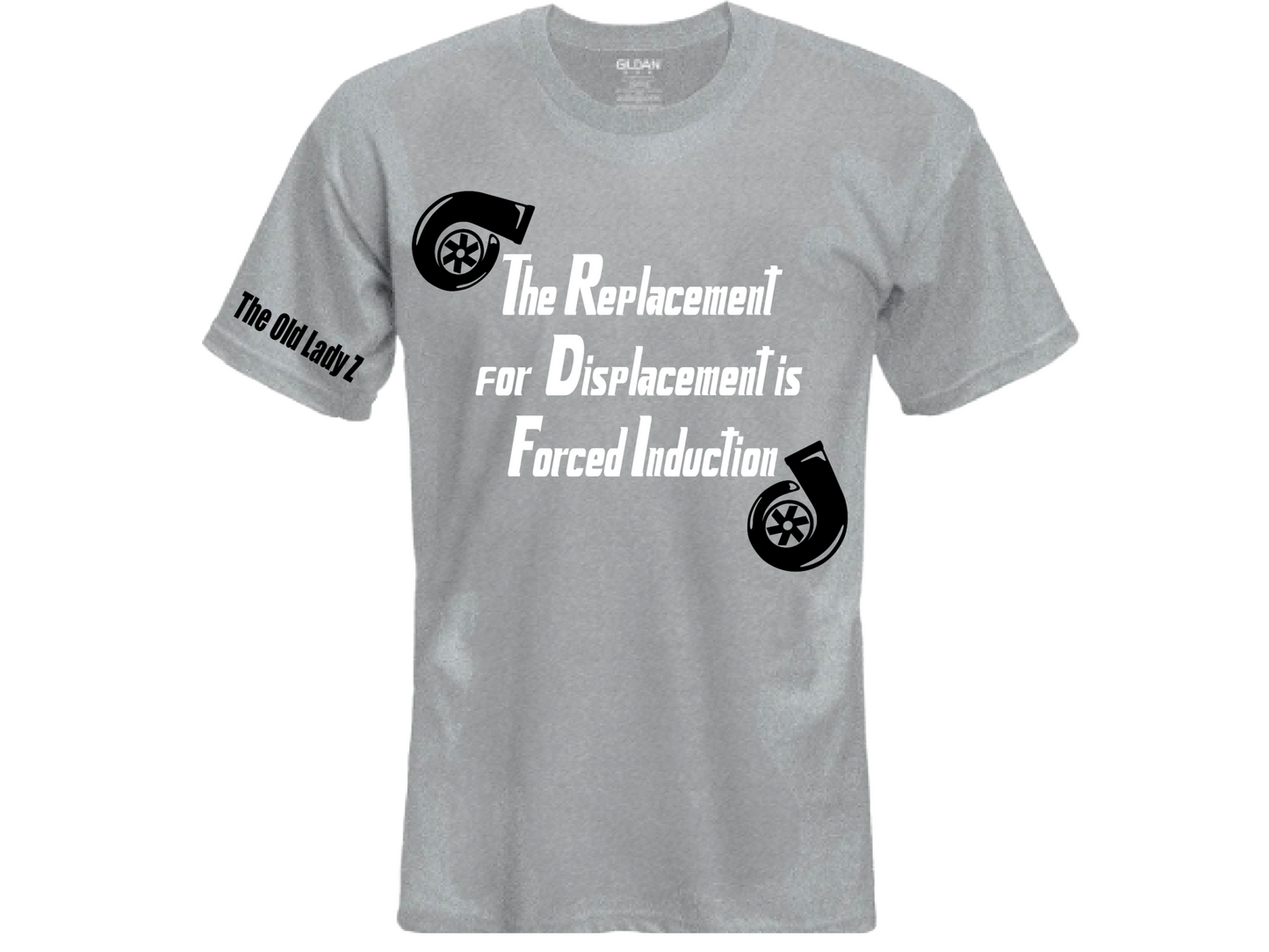 The Replacement for Displacement is Forced Induction T-shirt